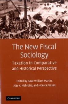 The New Fiscal Sociology : Taxation in Comparative and Historical Perspective