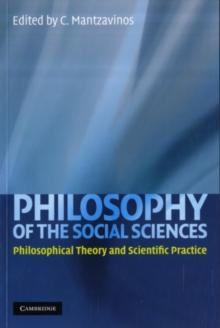 Philosophy of the Social Sciences : Philosophical Theory and Scientific Practice