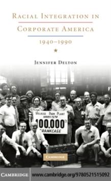 Racial Integration in Corporate America, 19401990