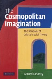 The Cosmopolitan Imagination : The Renewal of Critical Social Theory