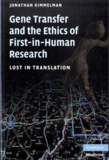 Gene Transfer and the Ethics of First-in-Human Research : Lost in Translation