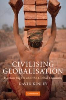 Civilising Globalisation : Human Rights and the Global Economy