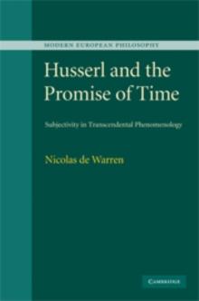 Husserl and the Promise of Time : Subjectivity in Transcendental Phenomenology