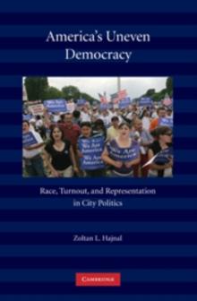 America's Uneven Democracy : Race, Turnout, and Representation in City Politics