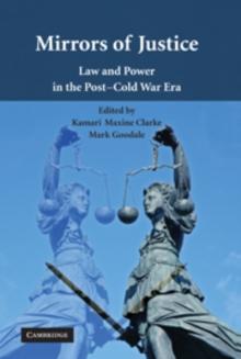 Mirrors of Justice : Law and Power in the Post-Cold War Era