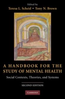 Handbook for the Study of Mental Health : Social Contexts, Theories, and Systems