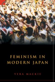 Feminism in Modern Japan : Citizenship, Embodiment and Sexuality