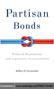 Partisan Bonds : Political Reputations and Legislative Accountability