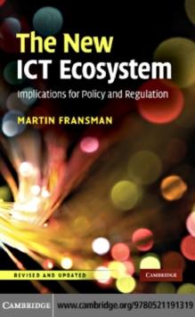 The New ICT Ecosystem : Implications for Policy and Regulation