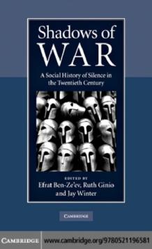 Shadows of War : A Social History of Silence in the Twentieth Century