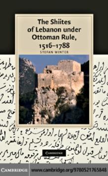 The Shiites of Lebanon under Ottoman Rule, 15161788