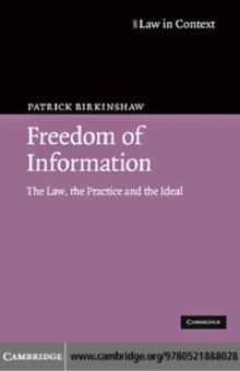 Freedom of Information : The Law, the Practice and the Ideal