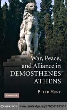 War, Peace, and Alliance in Demosthenes' Athens