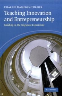 Teaching Innovation and Entrepreneurship : Building on the Singapore Experiment