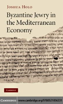 Byzantine Jewry in the Mediterranean Economy