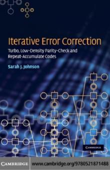 Iterative Error Correction : Turbo, Low-Density Parity-Check and Repeat-Accumulate Codes