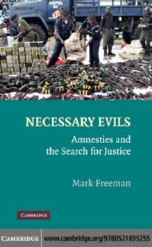 Necessary Evils : Amnesties and the Search for Justice