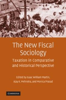 New Fiscal Sociology : Taxation in Comparative and Historical Perspective