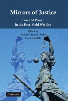 Mirrors of Justice : Law and Power in the Post-Cold War Era