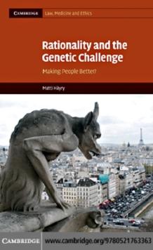 Rationality and the Genetic Challenge : Making People Better?