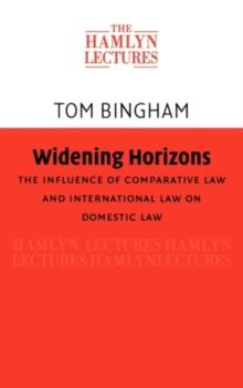 Widening Horizons : The Influence of Comparative Law and International Law on Domestic Law