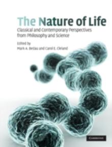 The Nature of Life : Classical and Contemporary Perspectives from Philosophy and Science