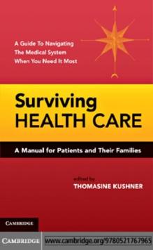 Surviving Health Care : A Manual for Patients and Their Families