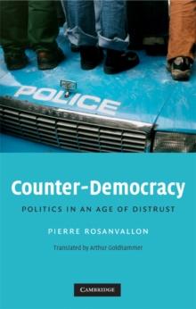 Counter-Democracy : Politics in an Age of Distrust