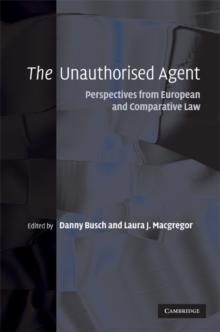 Unauthorised Agent : Perspectives from European and Comparative Law