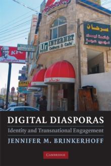 Digital Diasporas : Identity and Transnational Engagement