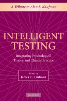 Intelligent Testing : Integrating Psychological Theory and Clinical Practice