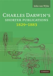 Charles Darwin's Shorter Publications, 1829-1883