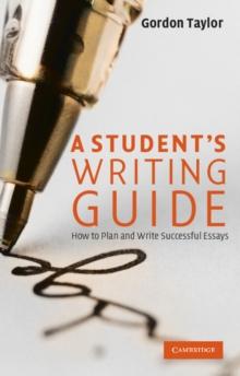 Student's Writing Guide : How to Plan and Write Successful Essays