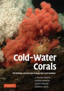 Cold-Water Corals : The Biology and Geology of Deep-Sea Coral Habitats