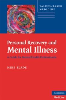 Personal Recovery and Mental Illness : A Guide for Mental Health Professionals