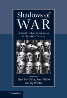 Shadows of War : A Social History of Silence in the Twentieth Century