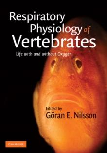 Respiratory Physiology of Vertebrates : Life With and Without Oxygen