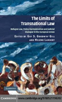 Limits of Transnational Law : Refugee Law, Policy Harmonization and Judicial Dialogue in the European Union