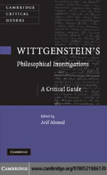 Wittgenstein's Philosophical Investigations : A Critical Guide