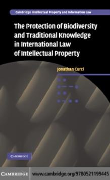 The Protection of Biodiversity and Traditional Knowledge in International Law of Intellectual Property