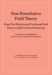 Non-Perturbative Field Theory : From Two Dimensional Conformal Field Theory to QCD in Four Dimensions