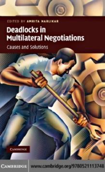 Deadlocks in Multilateral Negotiations : Causes and Solutions