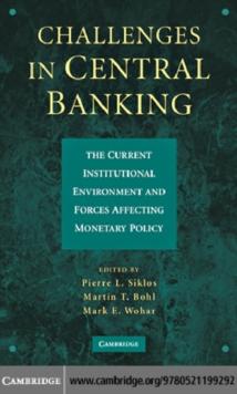 Challenges in Central Banking : The Current Institutional Environment and Forces Affecting Monetary Policy