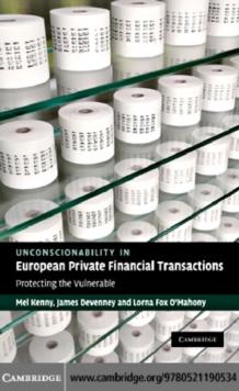 Unconscionability in European Private Financial Transactions : Protecting the Vulnerable