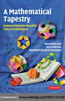 A Mathematical Tapestry : Demonstrating the Beautiful Unity of Mathematics