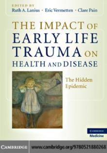 The Impact of Early Life Trauma on Health and Disease : The Hidden Epidemic