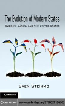 The Evolution of Modern States : Sweden, Japan, and the United States