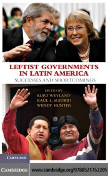 Leftist Governments in Latin America : Successes and Shortcomings