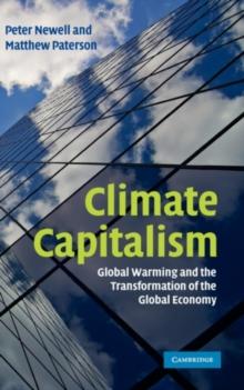 Climate Capitalism : Global Warming and the Transformation of the Global Economy