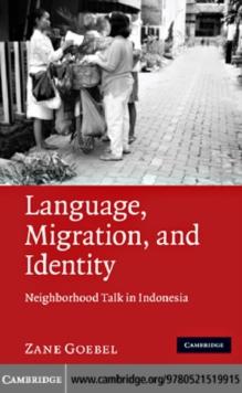 Language, Migration, and Identity : Neighborhood Talk in Indonesia